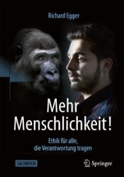 Mehr Menschlichkeit! - Ethik für alle, die Verantwortung tragen