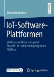 IoT-Software-Plattformen : Methode zur Bewertung und Auswahl der am besten geeigneten Plattform
