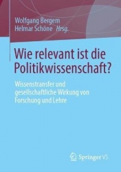 Wie relevant ist die Politikwissenschaft? : Wissenstransfer und gesellschaftliche Wirkung von Forschung und Lehre