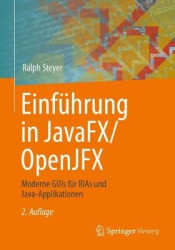 Einführung in JavaFX/OpenJFX : Moderne GUIs für RIAs und Java-Applikationen