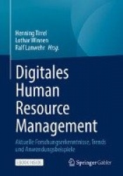 Digitales Human Resource Management : Aktuelle Forschungserkenntnisse, Trends und Anwendungsbeispiele