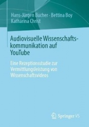 Audiovisuelle Wissenschaftskommunikation auf YouTube - Eine Rezeptionsstudie zur Vermittlungsleistung von Wissenschaftsvideos