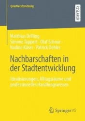 Nachbarschaften in der Stadtentwicklung : Idealisierungen, Alltagsräume und professionelles Handlungswissen