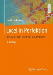 Excel in Perfektion : Beispiele, Tipps und Tricks aus der Praxis