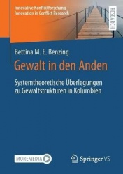 Gewalt in den Anden : Systemtheoretische Überlegungen zu Gewaltstrukturen in Kolumbien