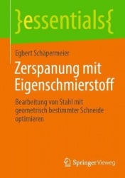 Zerspanung mit Eigenschmierstoff : Bearbeitung von Stahl mit geometrisch bestimmter Schneide optimieren