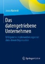 Das datengetriebene Unternehmen - Erfolgreiche Implementierung einer data-driven Organization