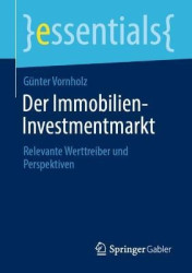 Der Immobilien-Investmentmarkt : Relevante Werttreiber und Perspektiven