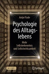 Psychologie des Alltagslebens - Mehr Selbsterkenntnis und Selbstwirksamkeit