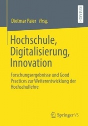 Hochschule, Digitalisierung, Innovation : Forschungsergebnisse und Good Practices zur Weiterentwicklung der Hochschullehre