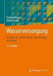 Wasserversorgung : Gewinnung - Aufbereitung - Speicherung - Verteilung