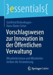 Vorschlagswesen zur Innovation in der Öffentlichen Verwaltung : Mitarbeiterinnen und Mitarbeiter treiben die Veränderung