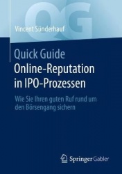 Quick Guide Online-Reputation in IPO-Prozessen : Wie Sie Ihren guten Ruf rund um den Börsengang sichern