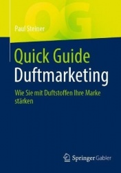 Quick Guide Duftmarketing : Wie Sie mit Duftstoffen Ihre Marke stärken
