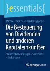 Die Besteuerung von Dividenden und anderen Kapitaleinkünften : Steuerliche Grundlagen - Systematik - Basiswissen