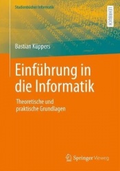 Einführung in die Informatik - Theoretische und praktische Grundlagen