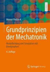 Grundprinzipien der Mechatronik - Modellbildung und Simulation mit Bondgraphen