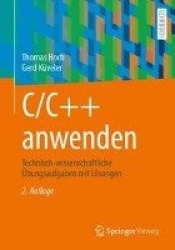 C/C++ anwenden : Technisch-wissenschaftliche Übungsaufgaben mit Lösungen