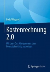 Kostenrechnung 2.0 - Mit Lean Cost Management Lean Potenziale richtig ausweisen