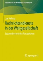 Nachrichtendienste in der Weltgesellschaft : Systemtheoretische Perspektiven