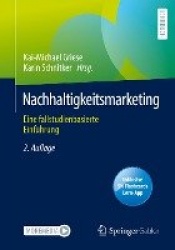 Nachhaltigkeitsmarketing : Eine fallstudienbasierte Einführung