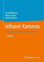 Infrarot-Kameras : Grundlagen, Technologien und Systeme