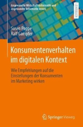 Konsumentenverhalten im digitalen Kontext : Wie Empfehlungen auf die Einstellungen der Konsumenten im Marketing wirken