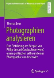 Photographien analysieren : Eine Einführung am Beispiel von Philip-Lorca diCorcias ‚Streetwork‘, einem politischen