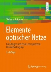 Elemente optischer Netze : Grundlagen und Praxis der optischen Datenübertragung