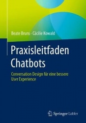 Praxisleitfaden Chatbots - Conversation Design für eine bessere User Experience
