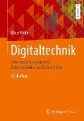 Digitaltechnik - Lehr- und Übungsbuch für Elektrotechniker und Informatiker