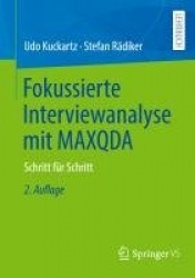 Fokussierte Interviewanalyse mit MAXQDA : Schritt für Schritt