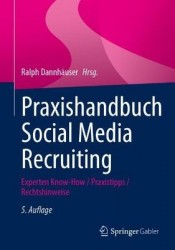 Praxishandbuch Social Media Recruiting : Experten Know-How / Praxistipps / Rechtshinweise
