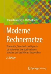 Moderne Rechnernetze : Protokolle, Standards und Apps in kombinierten drahtgebundenen, mobilen und drahtlosen Netzwerken