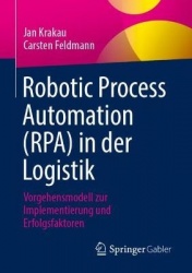 Robotic Process Automation (RPA) in der Logistik - Vorgehensmodell zur Implementierung und Erfolgsfaktoren