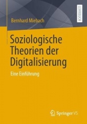 Soziologische Theorien der Digitalisierung - Eine Einführung