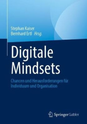 Digitale Mindsets : Chancen und Herausforderungen für Individuum und Organisation