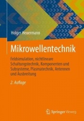 Mikrowellentechnik : Feldsimulation, nichtlineare Schaltungstechnik, Komponenten und Subsysteme, Plasmatechnik, Antennen
