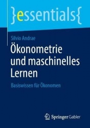 Ökonometrie und maschinelles Lernen : Basiswissen für Ökonomen