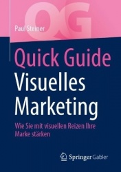 Quick Guide Visuelles Marketing - Wie Sie mit visuellen Reizen Ihre Marke stärken