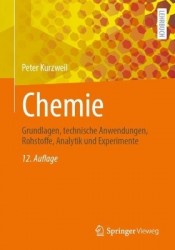 Chemie : Grundlagen, technische Anwendungen, Rohstoffe, Analytik und Experimente