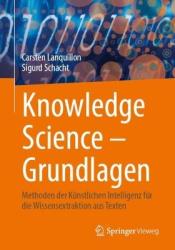 Knowledge Science – Grundlagen - Methoden der Künstlichen Intelligenz für die Wissensextraktion aus Texten