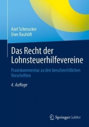Das Recht der Lohnsteuerhilfevereine : Praxiskommentar zu den berufsrechtlichen Vorschriften