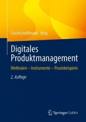 Digitales Produktmanagement : Methoden – Instrumente – Praxisbeispiele