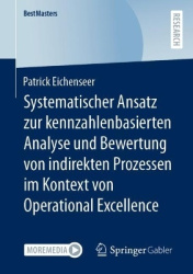 Systematischer Ansatz zur kennzahlenbasierten Analyse und Bewertung von indirekten Prozessen im Kontext von Operational