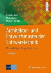 Architektur- und Entwurfsmuster der Softwaretechnik : Mit lauffähigen Beispielen in Java