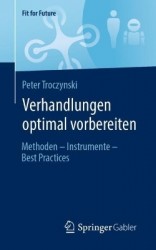 Verhandlungen optimal vorbereiten : Methoden – Instrumente – Best Practices