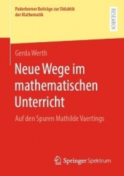 Neue Wege im mathematischen Unterricht : Auf den Spuren Mathilde Vaertings