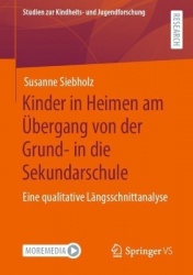 Kinder in Heimen am Übergang von der Grund- in die Sekundarschule : Eine qualitative Längsschnittanalyse