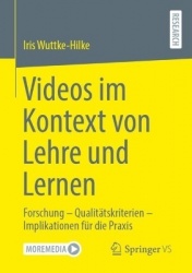 Videos im Kontext von Lehre und Lernen : Forschung – Qualitätskriterien – Implikationen für die Praxis